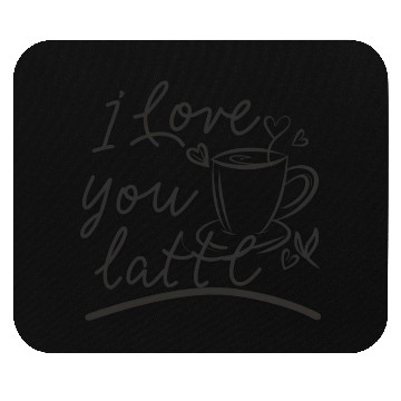 Discover I love you latte Mouse Pads