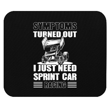 Discover Symptoms Turned Out I Just Need Sprint Car Racing Mouse Pads