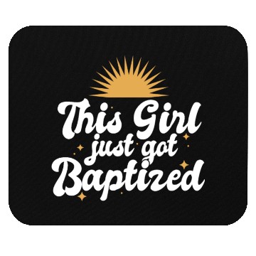 Discover This Girl Just Got Baptized Christian Religious Mouse Pads