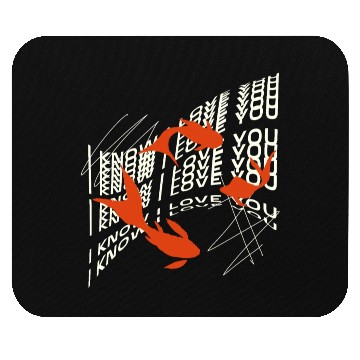 Discover I know I love you fish Mouse Pads