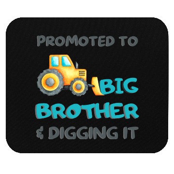 Discover Promoted To Big Brother & Digging It Mouse Pads