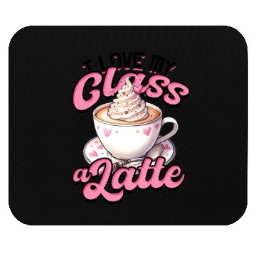 Discover I Love My Class A Latte Coffee Teacher - Education Mouse Pads