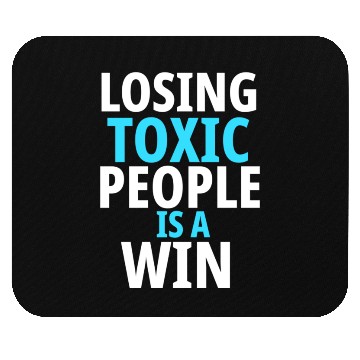 Discover Losing toxic people is a win Mouse Pads