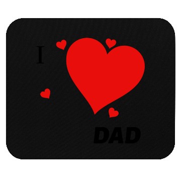 Discover I Love Dad Mouse Pads