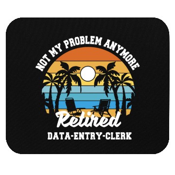 Discover Retirement gift idea Retired data-entry-clerk Mouse Pads
