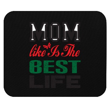 Discover Mom like is the best life Mouse Pads