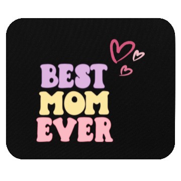 Discover Best Mom Ever Mouse Pads