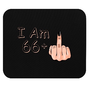 Discover I Am 66 + 1 Middle Finger Mouse Pads I Am 66 Plus,