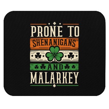 Discover Prone to Shenanigans and Malarkey Mouse Pads
