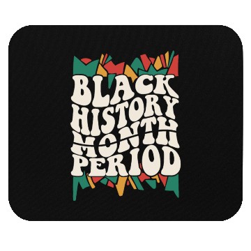 Discover Black History Month Period African American Pride Mouse Pads