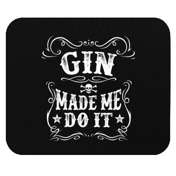 Discover Gin Made Me Do It Funny Dance Alcohol Lover Wine Mouse Pads