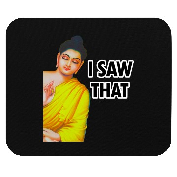 Discover I SAW THAT BUDDHA MEME Mouse Pads