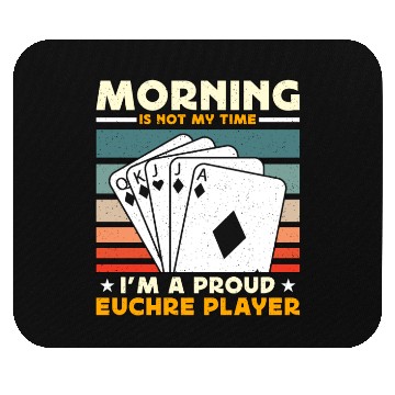 Discover Euchre Player Morning Is Not My Time Playing Cards Mouse Pads