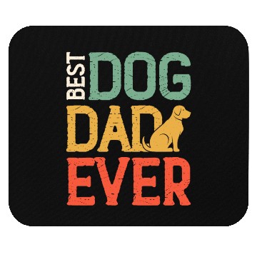 Discover Best Dog Dad Ever Mouse Pads