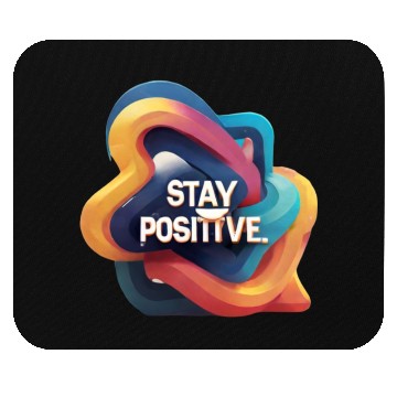 Discover Stay positive Mouse Pads