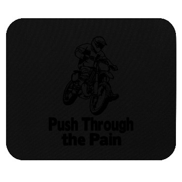 Discover Push Through the Pain Motorcycle Racing Motocross Mouse Pads