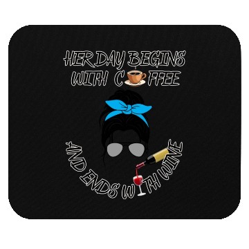 Discover Starts with coffee, ends with wine Mouse Pads