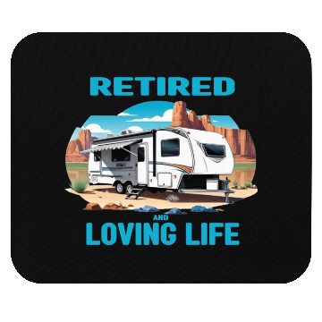 Discover Retired & Loving Life Mouse Pads