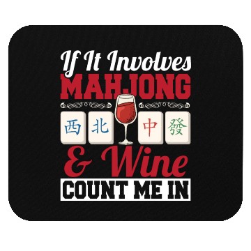 Discover If It Involves Mahjong And Wine Count Me In Mouse Pads