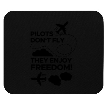 Discover Pilots don't fly they enjoy freedom! saying Mouse Pads