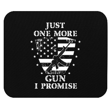 Discover Just One More Gun I Promise Mouse Pads