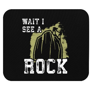 Discover Wait I see a Rock - Hiking Mouse Pads