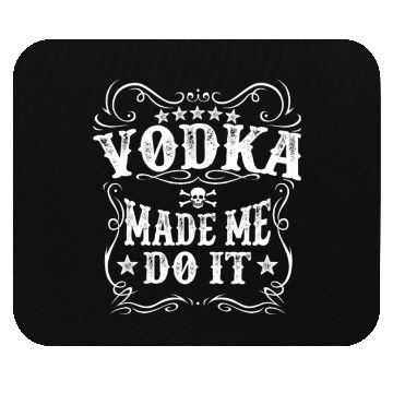 Discover Vodka Made Me Do It Funny Alcohol Lover Great Gift Mouse Pads