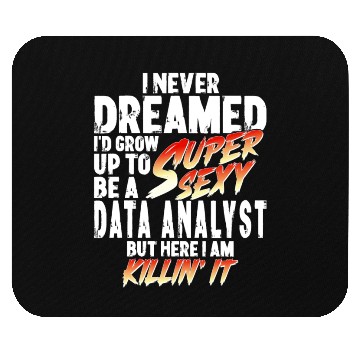 Discover Super Sexy Data Analyst Data Analysis Gift Mouse Pads