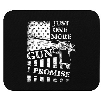 Discover Just One More Gun I Promise Mouse Pads