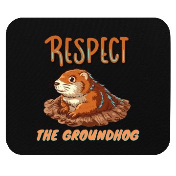 Discover respect the groundhog Mouse Pads