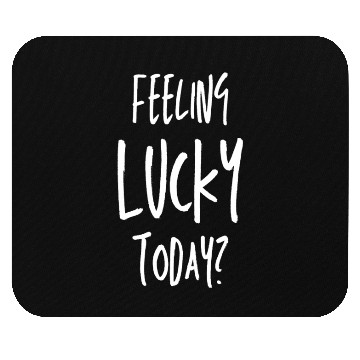 Discover St Patrick's Day - Feeling Lucky Today Mouse Pads