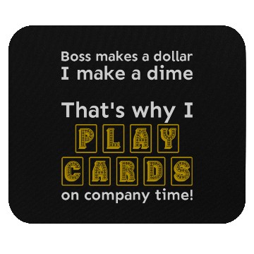 Discover I play cards on company time Mouse Pads