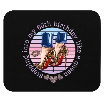 Discover Stepping into my 60th birthday like a queen Mouse Pads