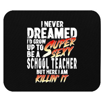 Discover Super Sexy Teacher Gift Educator Teaching Mouse Pads