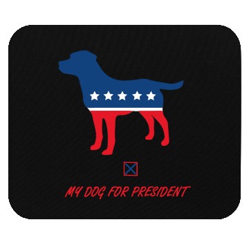Discover My dog for president Mouse Pads
