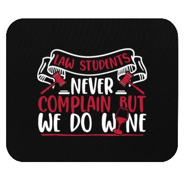 Discover Never Complain But We Do Wine Law School Law Mouse Pads