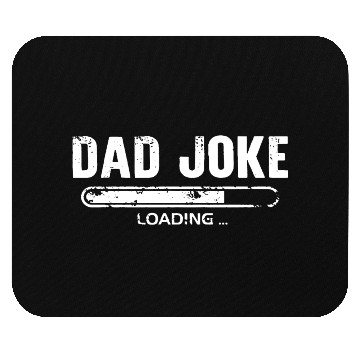 Discover Dad Joke Loading Mouse Pads