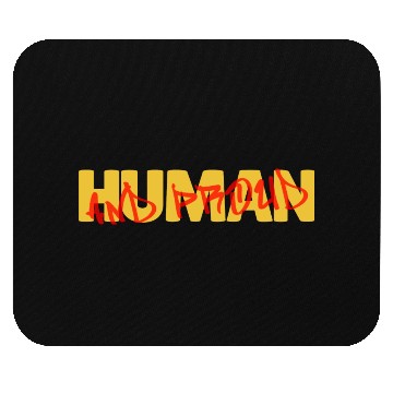 Discover Human and proud Mouse Pads