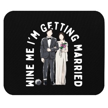 Discover Wine Me Im Getting Married Engagement Wedding Enga Mouse Pads