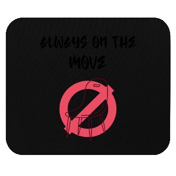 Discover Always on the move Mouse Pads