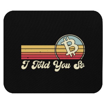 Discover I Told You So Bitcoin Mouse Pads