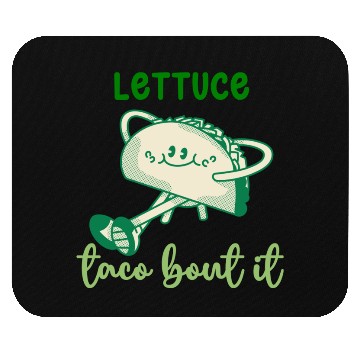 Discover Lettuce Taco Bout It Mouse Pads