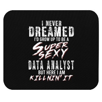 Discover Super Sexy Data Analyst Data Analysis Gift Mouse Pads