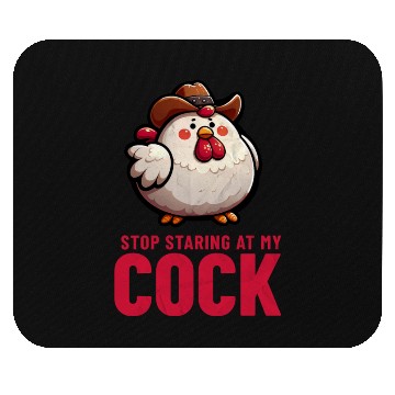 Discover Stop Staring At My Cock Mouse Pads