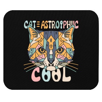 Discover CAT-ASTROPHIC COOL ,funny Cat slogan ,cat lovers. Mouse Pads