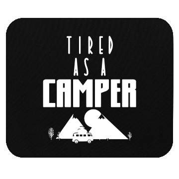 Discover Tired As A Camper Camping Travel Nature Mouse Pads