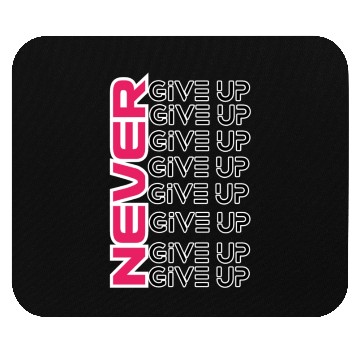 Discover "Perseverance Prevails: Never Give Up" Mouse Pads