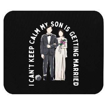 Discover Keep Calm My Son Is Getting Married Groom Wedding Mouse Pads