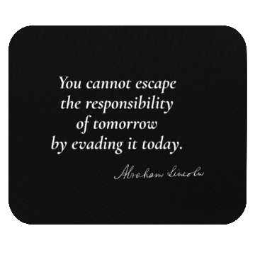 Discover Embracing Responsibility - Abraham Lincoln Mouse Pads