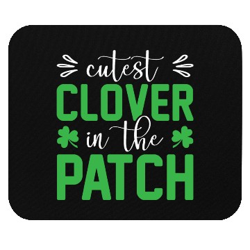 Discover Cutest Clover In The Patch Patrick's Day Mouse Pads